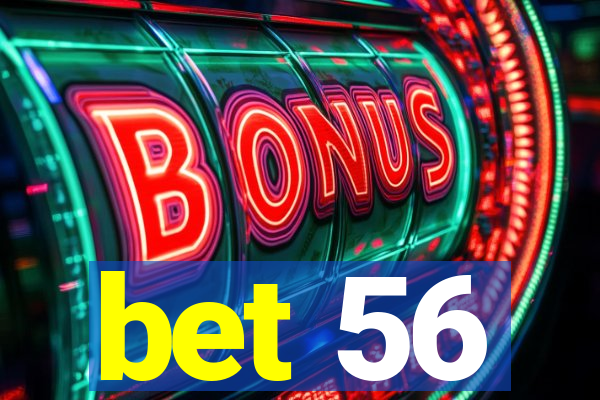 bet 56